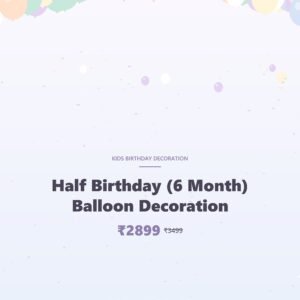 Half Birthday (6 Month) Balloon Decoration