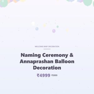 Naming Ceremony & Annaprashan Balloon Decoration