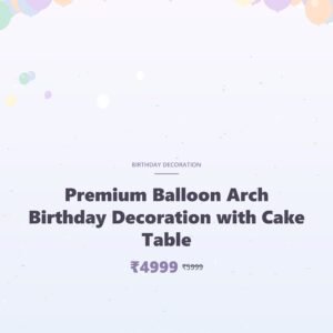 Premium Balloon Arch Birthday Decoration with Cake Table
