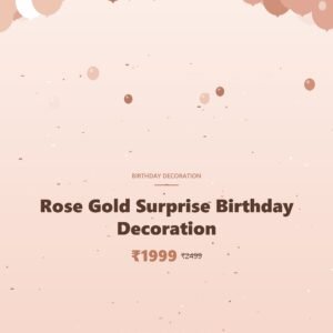 Rose Gold Surprise Birthday Decoration